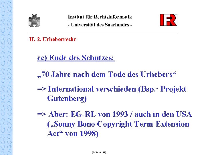 II. 2. Urheberrecht cc) Ende des Schutzes: „ 70 Jahre nach dem Tode des