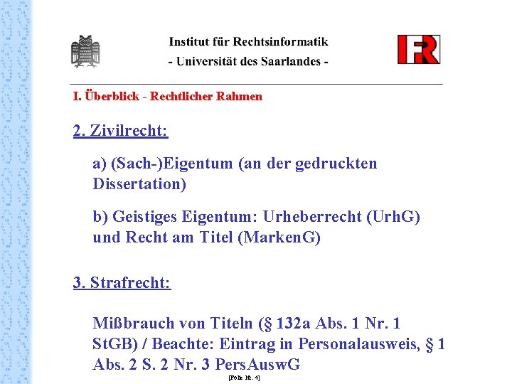 I. Überblick - Rechtlicher Rahmen 2. Zivilrecht: a) (Sach-)Eigentum (an der gedruckten Dissertation) b)