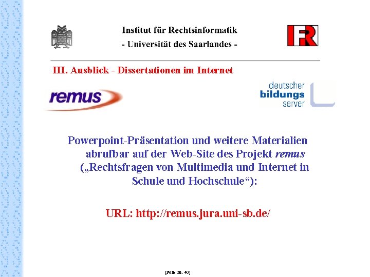 III. Ausblick - Dissertationen im Internet Powerpoint-Präsentation und weitere Materialien abrufbar auf der Web-Site