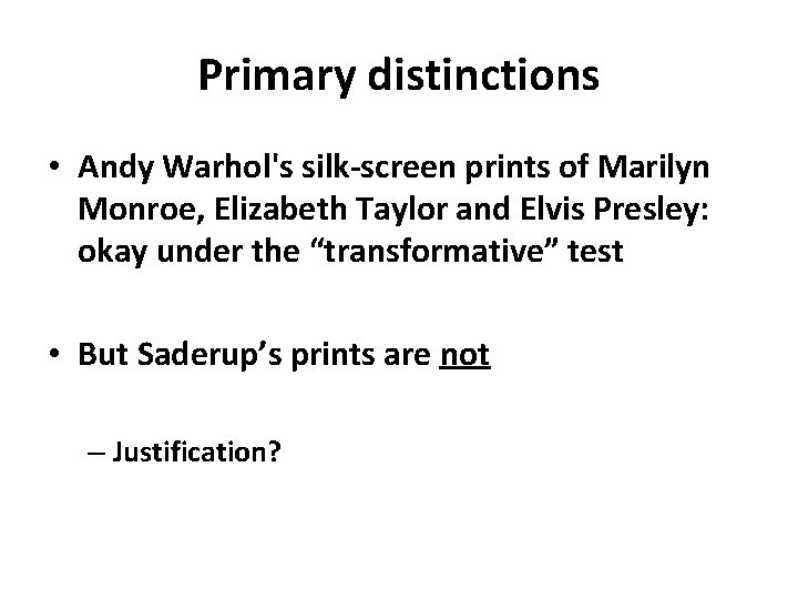 Primary distinctions • Andy Warhol's silk-screen prints of Marilyn Monroe, Elizabeth Taylor and Elvis