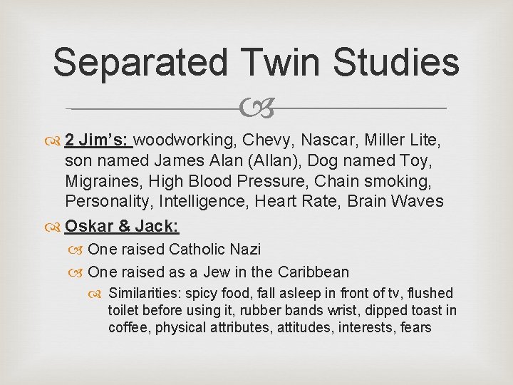 Separated Twin Studies 2 Jim’s: woodworking, Chevy, Nascar, Miller Lite, son named James Alan