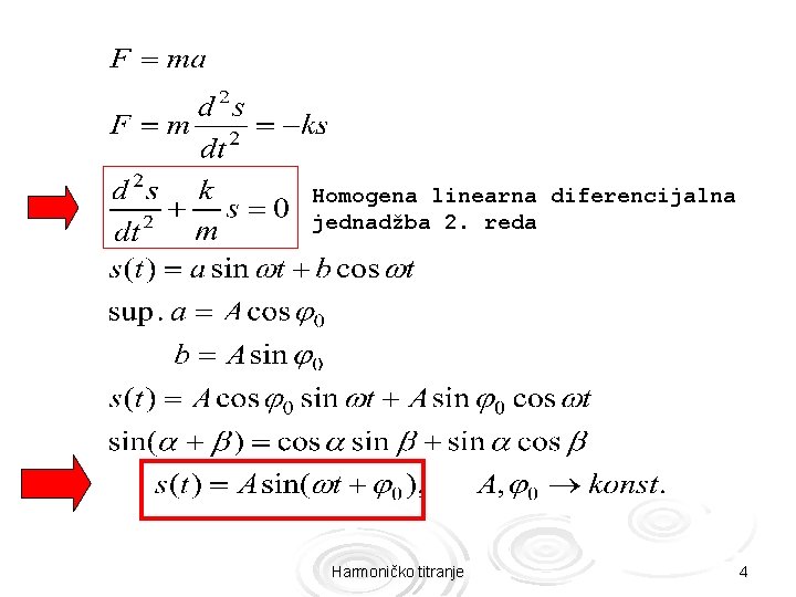 Homogena linearna diferencijalna jednadžba 2. reda Harmoničko titranje 4 