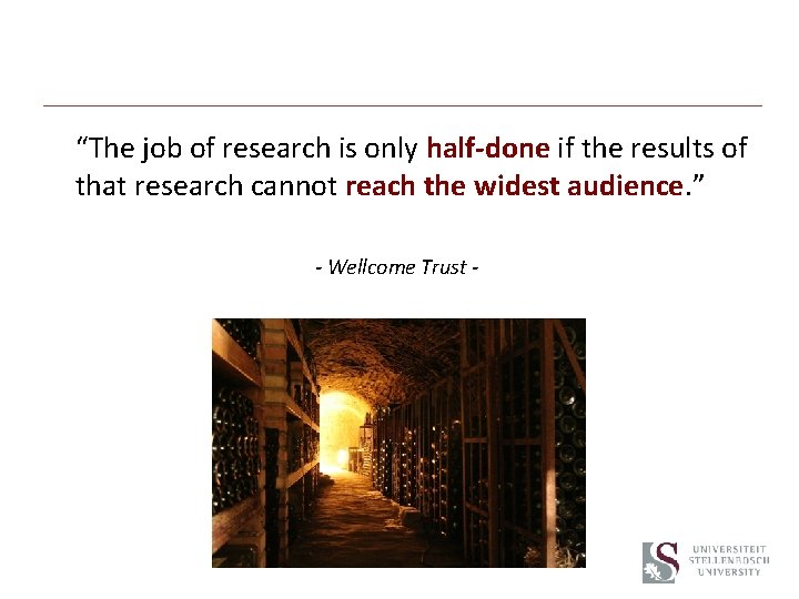 “The job of research is only half-done if the results of that research cannot