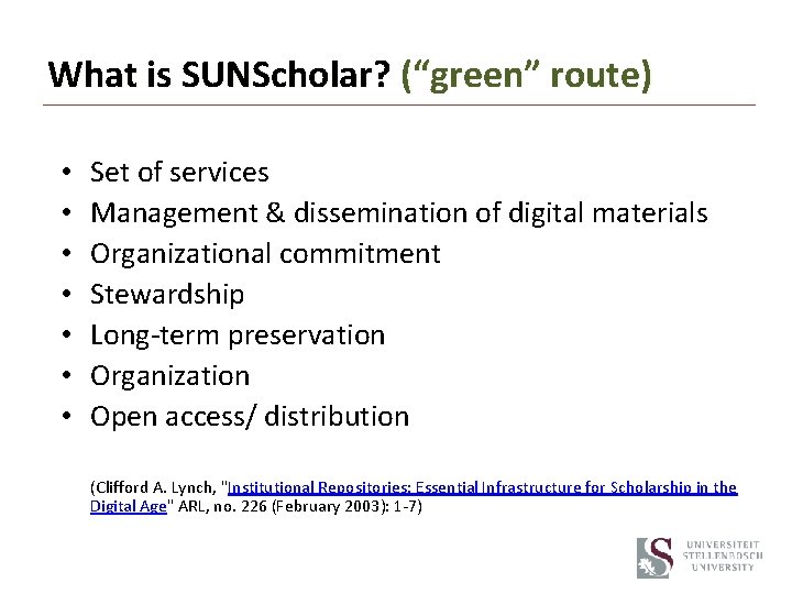 What is SUNScholar? (“green” route) • • Set of services Management & dissemination of