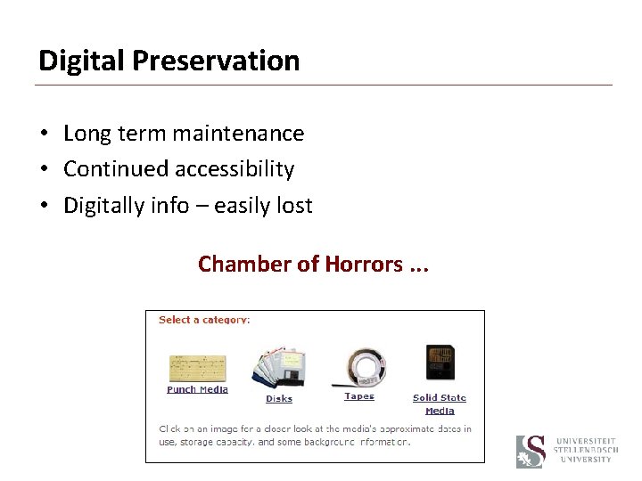 Digital Preservation • Long term maintenance • Continued accessibility • Digitally info – easily