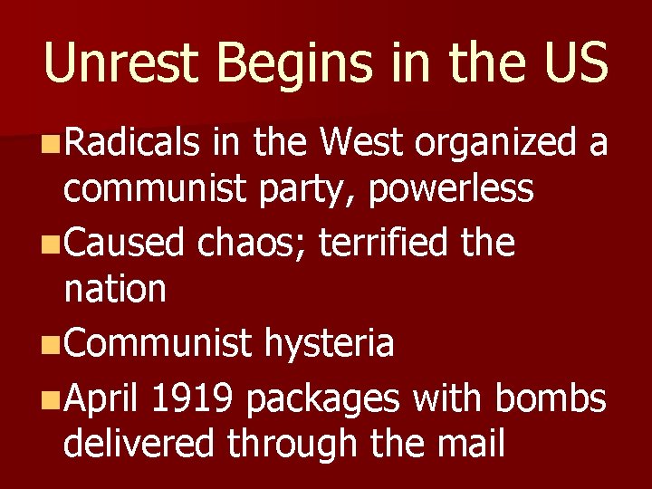 Unrest Begins in the US n Radicals in the West organized a communist party,