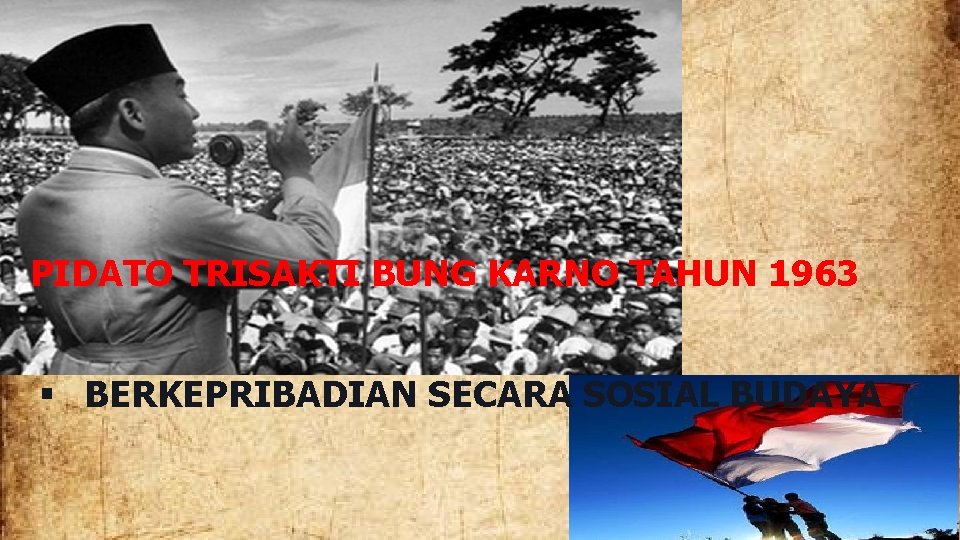 PIDATO TRISAKTI BUNG KARNO TAHUN 1963 § BERDAULAT SECARA POLITIK § BERDIKARI SECARA EKONOMI