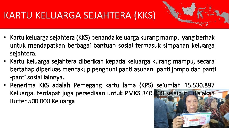 KARTU KELUARGA SEJAHTERA (KKS) • Kartu keluarga sejahtera (KKS) penanda keluarga kurang mampu yang