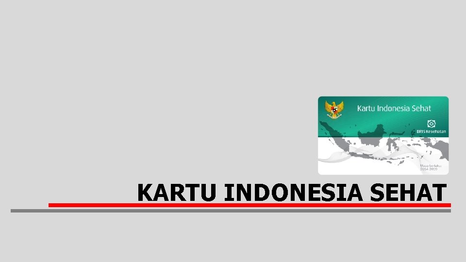 KARTU INDONESIA SEHAT 