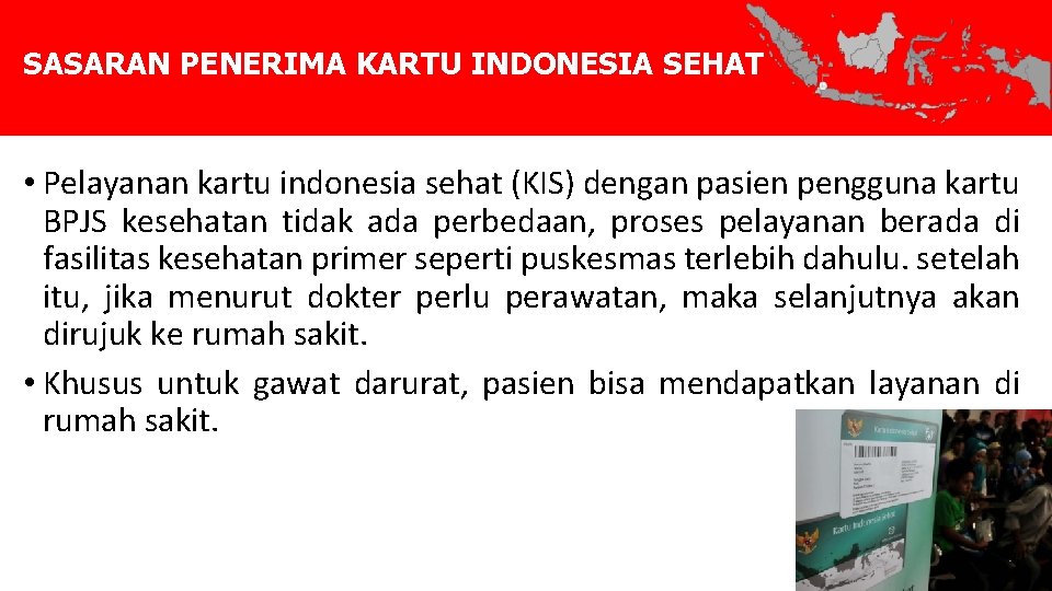SASARAN PENERIMA KARTU INDONESIA SEHAT • Pelayanan kartu indonesia sehat (KIS) dengan pasien pengguna