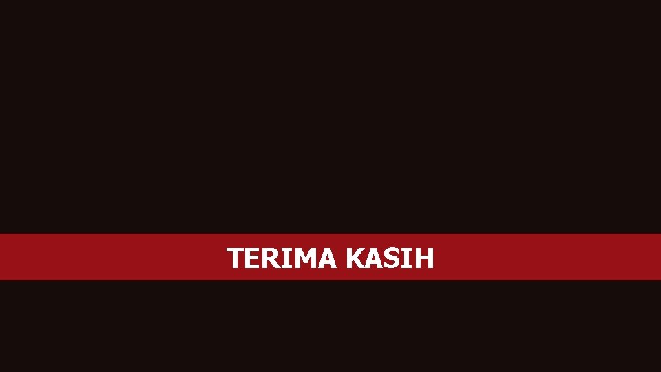 TERIMA KASIH 