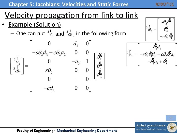 Chapter 5: Jacobians: Velocities and Static Forces ROBOTICS Velocity propagation from link to link Chapter 5: Jacobians: Velocities and Static Forces ROBOTICS Velocity propagation from link to link
