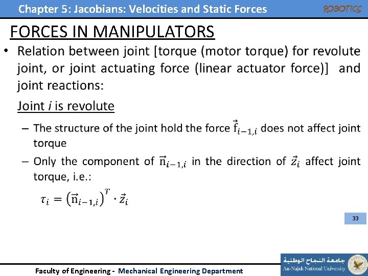 Chapter 5: Jacobians: Velocities and Static Forces • ROBOTICS FORCES IN MANIPULATORS 33 Faculty Chapter 5: Jacobians: Velocities and Static Forces • ROBOTICS FORCES IN MANIPULATORS 33 Faculty