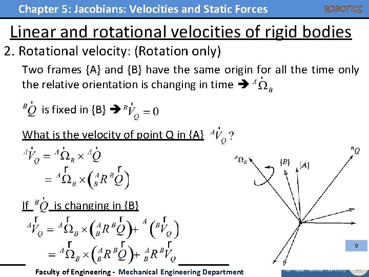 Chapter 5: Jacobians: Velocities and Static Forces ROBOTICS Linear and rotational velocities of rigid Chapter 5: Jacobians: Velocities and Static Forces ROBOTICS Linear and rotational velocities of rigid