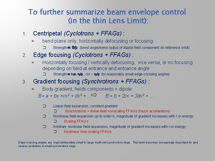 To further summarize beam envelope control (in the thin Lens Limit): 1. Centripetal (Cyclotrons