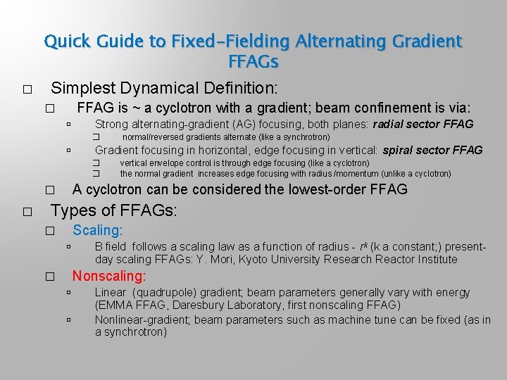 � Quick Guide to Fixed-Fielding Alternating Gradient FFAGs Simplest Dynamical Definition: FFAG is ~