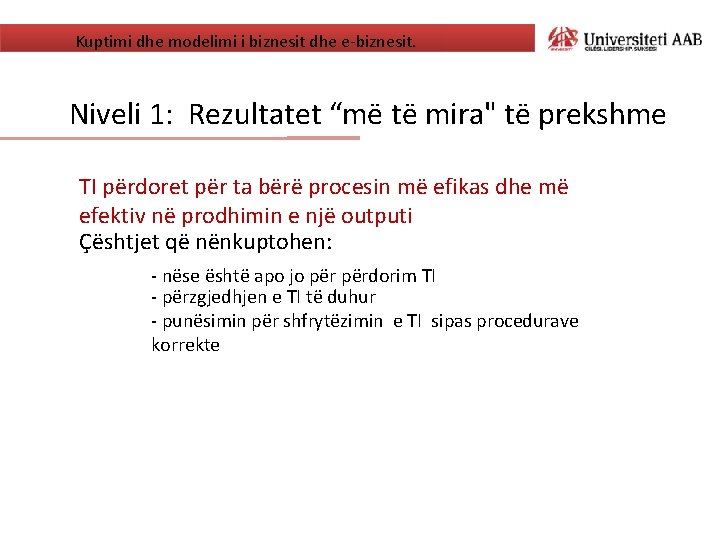 Kuptimi dhe modelimi i biznesit dhe e-biznesit. Niveli 1: Rezultatet “më të mira" të