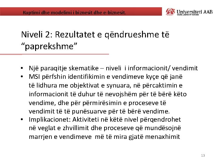 Kuptimi dhe modelimi i biznesit dhe e-biznesit. Niveli 2: Rezultatet e qëndrueshme të “paprekshme”