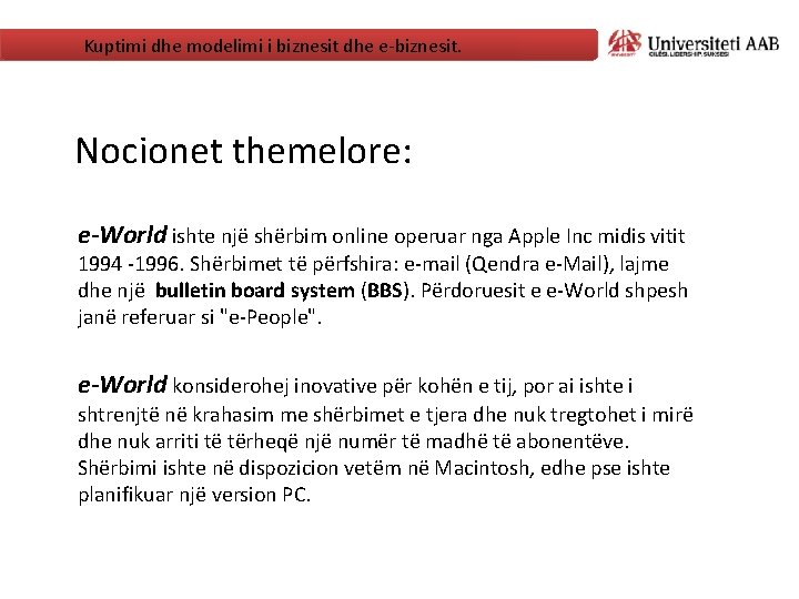 Kuptimi dhe modelimi i biznesit dhe e-biznesit. Nocionet themelore: e-World ishte një shërbim online