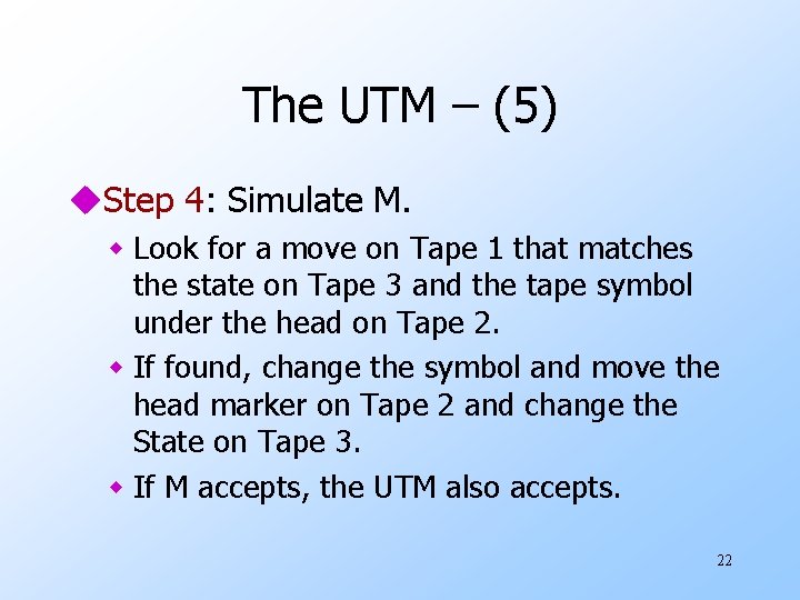 The UTM – (5) u. Step 4: Simulate M. w Look for a move