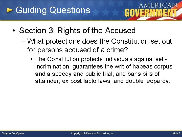 Guiding Questions • Section 3: Rights of the Accused – What protections does the