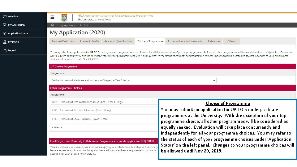 Choice of Programme You may submit an application for UP TO 5 undergraduate programmes
