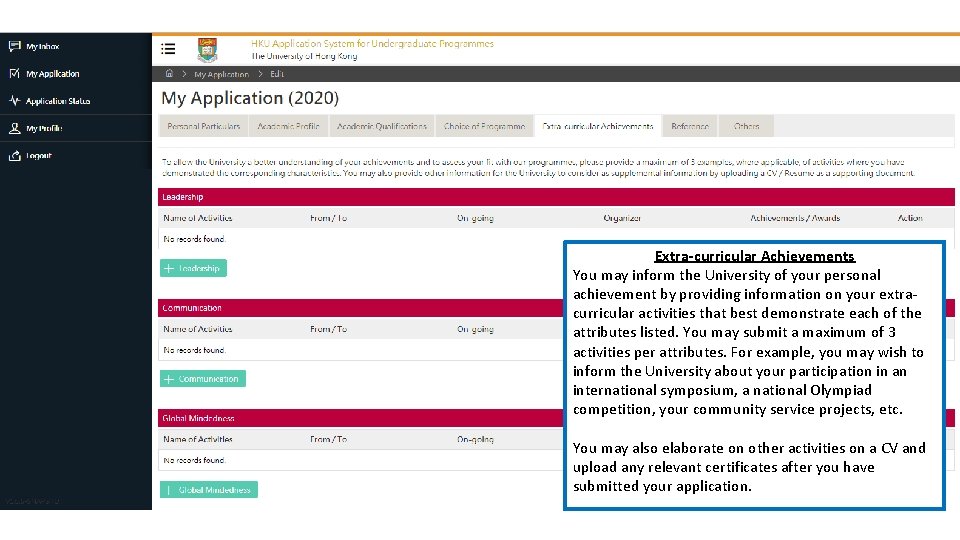Extra-curricular Achievements You may inform the University of your personal achievement by providing information