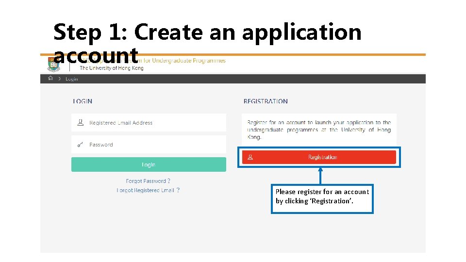 Step 1: Create an application account Please register for an account by clicking ‘Registration’.