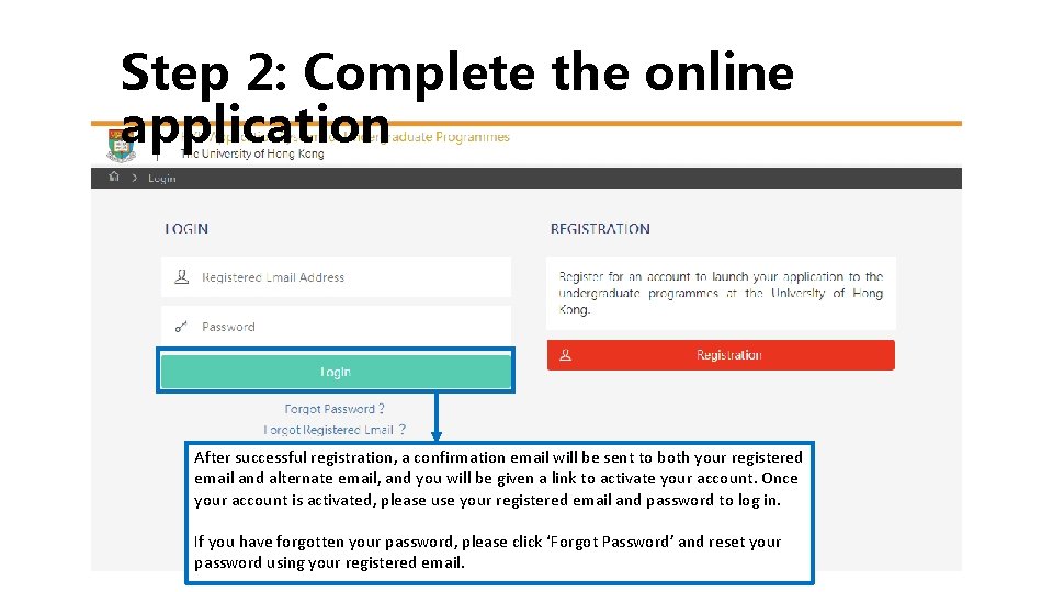 Step 2: Complete the online application After successful registration, a confirmation email will be