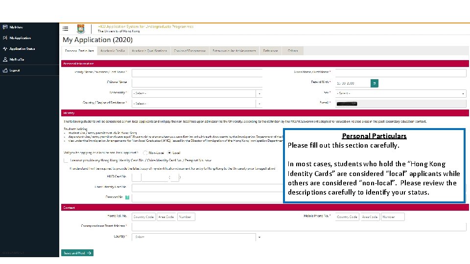 Personal Particulars Please fill out this section carefully. In most cases, students who hold