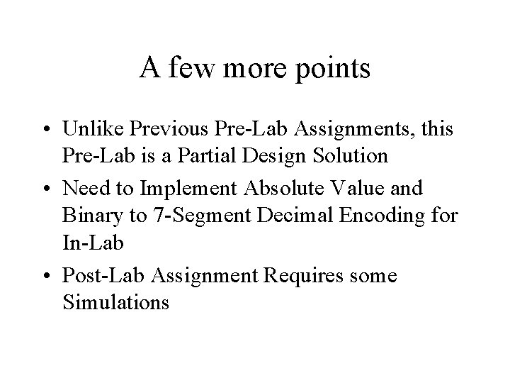 A few more points • Unlike Previous Pre-Lab Assignments, this Pre-Lab is a Partial A few more points • Unlike Previous Pre-Lab Assignments, this Pre-Lab is a Partial