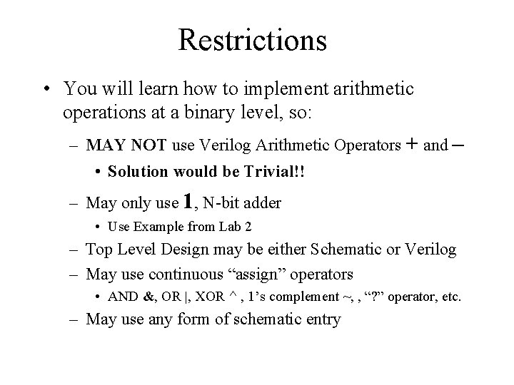 Restrictions • You will learn how to implement arithmetic operations at a binary level, Restrictions • You will learn how to implement arithmetic operations at a binary level,
