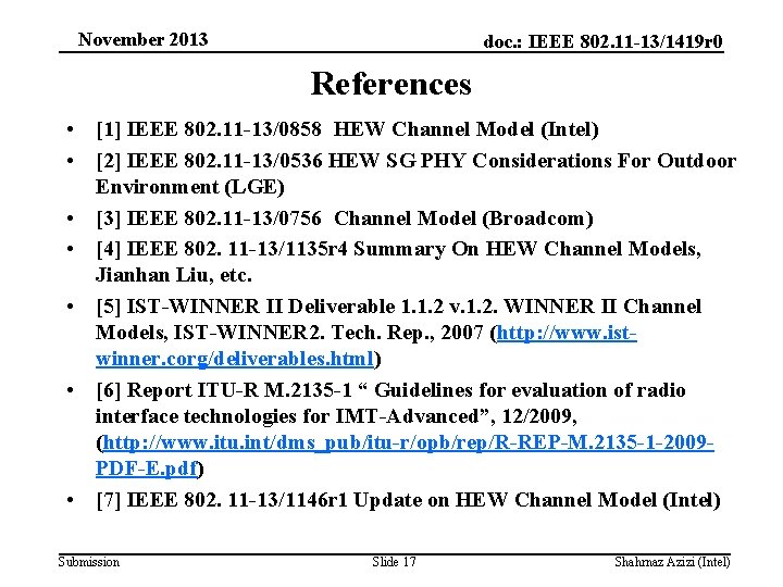 November 2013 doc. : IEEE 802. 11 -13/1419 r 0 References • [1] IEEE