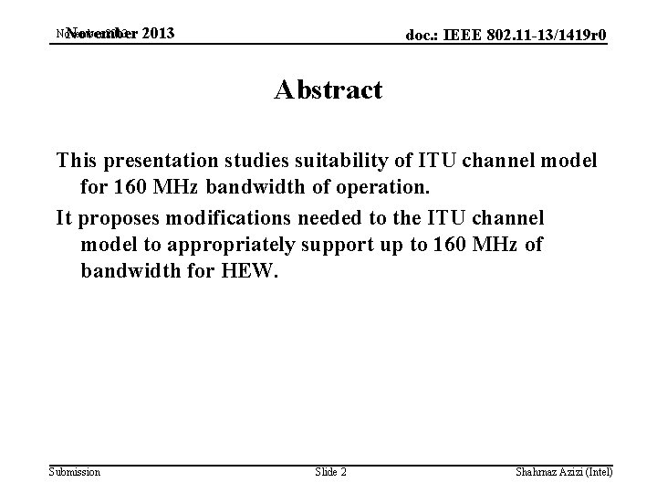 November 2013 doc. : IEEE 802. 11 -13/1419 r 0 Abstract This presentation studies