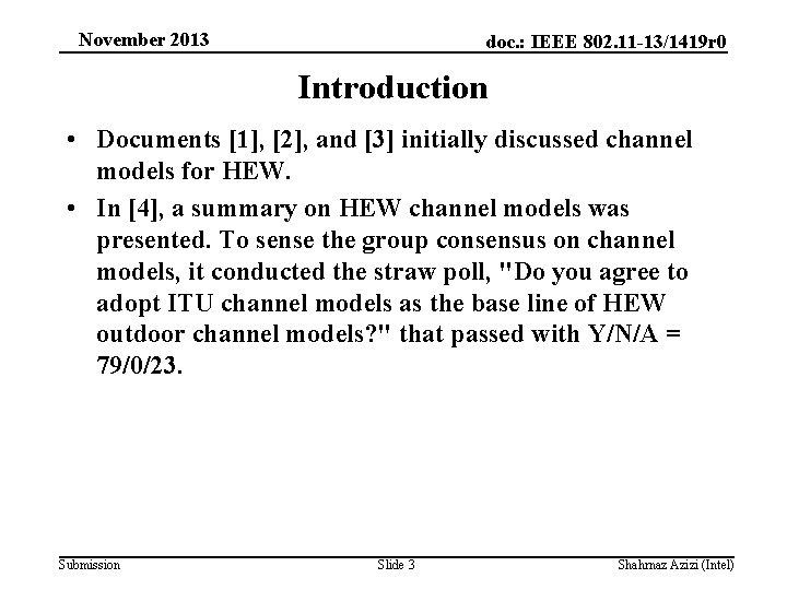 November 2013 doc. : IEEE 802. 11 -13/1419 r 0 Introduction • Documents [1],