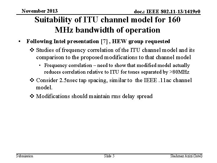 November 2013 doc. : IEEE 802. 11 -13/1419 r 0 Suitability of ITU channel