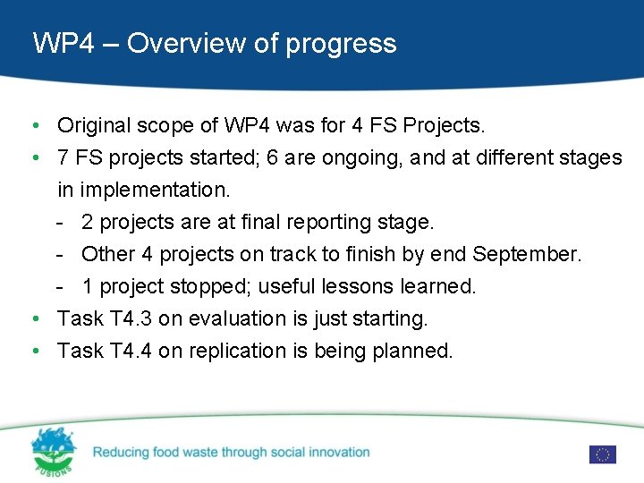 WP 4 – Overview of progress • Original scope of WP 4 was for