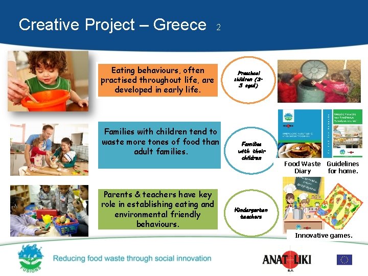 Creative Project – Greece 2 Eating behaviours, often practised throughout life, are developed in