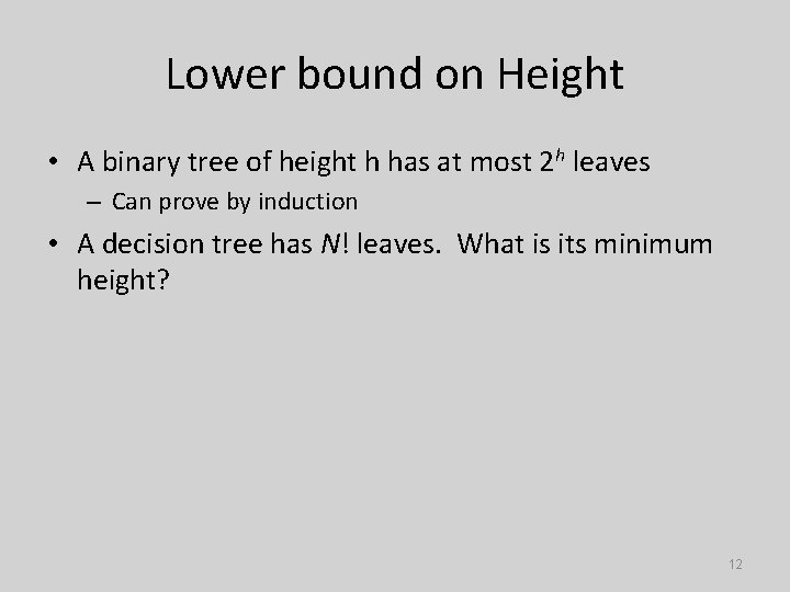 Lower bound on Height • A binary tree of height h has at most