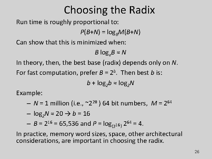 Choosing the Radix Run time is roughly proportional to: P(B+N) = log. BM(B+N) Can