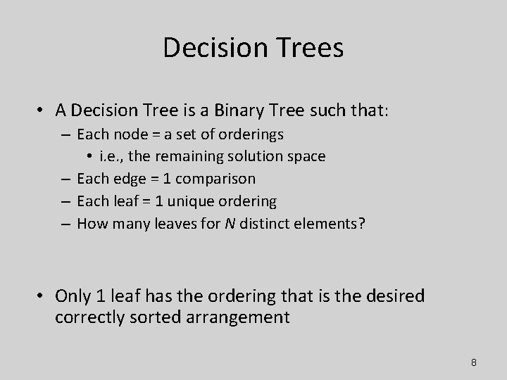 Decision Trees • A Decision Tree is a Binary Tree such that: – Each