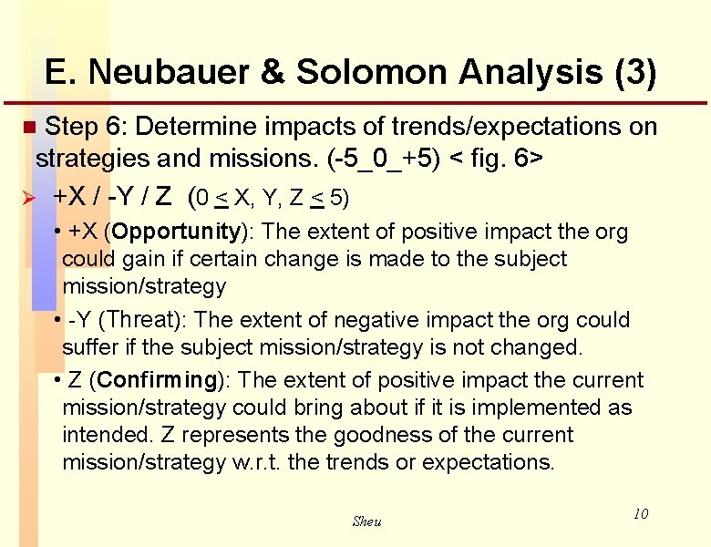 E. Neubauer & Solomon Analysis (3) Step 6: Determine impacts of trends/expectations on strategies