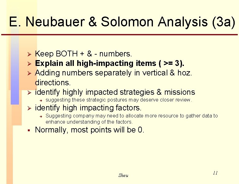 E. Neubauer & Solomon Analysis (3 a) Ø Ø Keep BOTH + & -