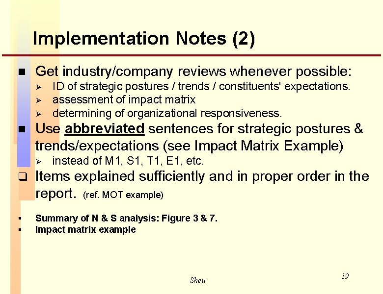 Implementation Notes (2) n Get industry/company reviews whenever possible: Ø Ø Ø n ID