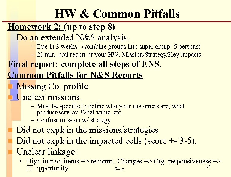 HW & Common Pitfalls Homework 2: (up to step 8) Do an extended N&S