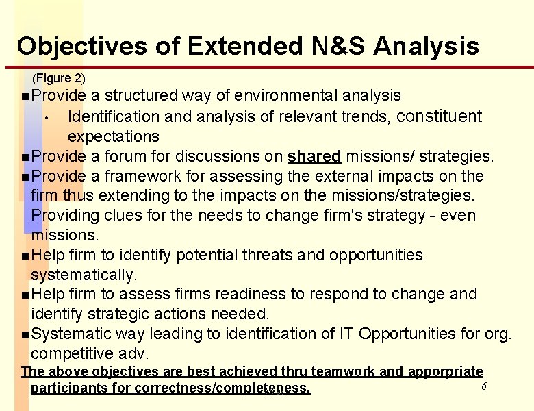 Objectives of Extended N&S Analysis (Figure 2) n Provide a structured way of environmental