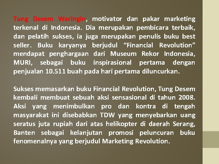 Tung Desem Waringin, motivator dan pakar marketing terkenal di Indonesia. Dia merupakan pembicara terbaik,
