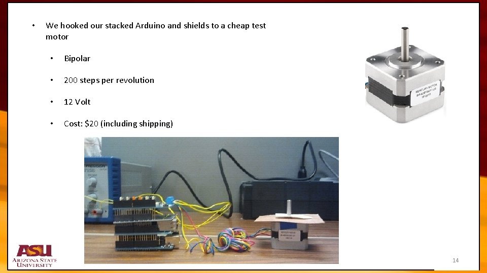  • We hooked our stacked Arduino and shields to a cheap test motor