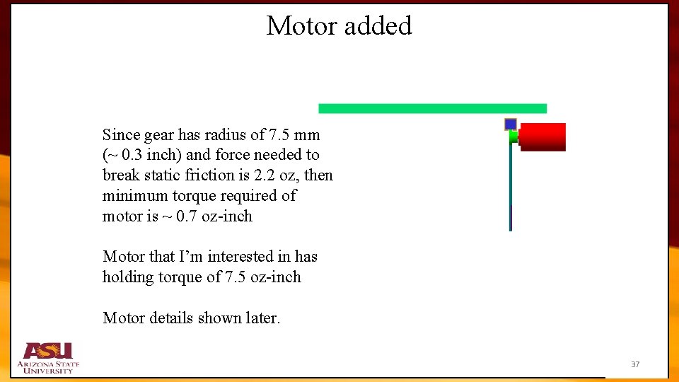 Motor added Since gear has radius of 7. 5 mm (~ 0. 3 inch)