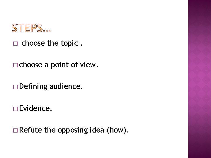 � choose the topic. � choose a point of view. � Defining audience. �